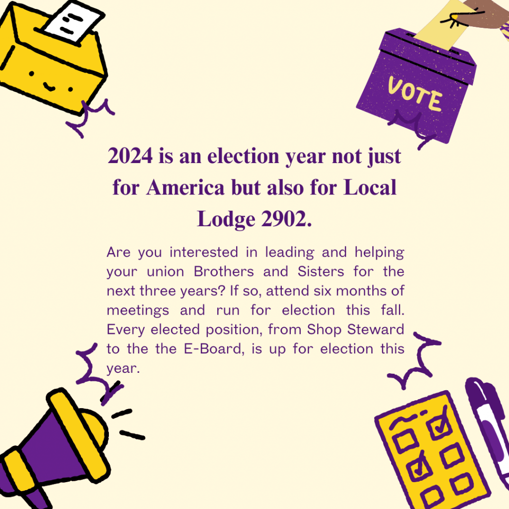 The 2024 Election Cycle for Local Lodge 2902 has begun. Any member in good standing can run for a position provided they've attended at least 6 meetings in the previous 12 months.